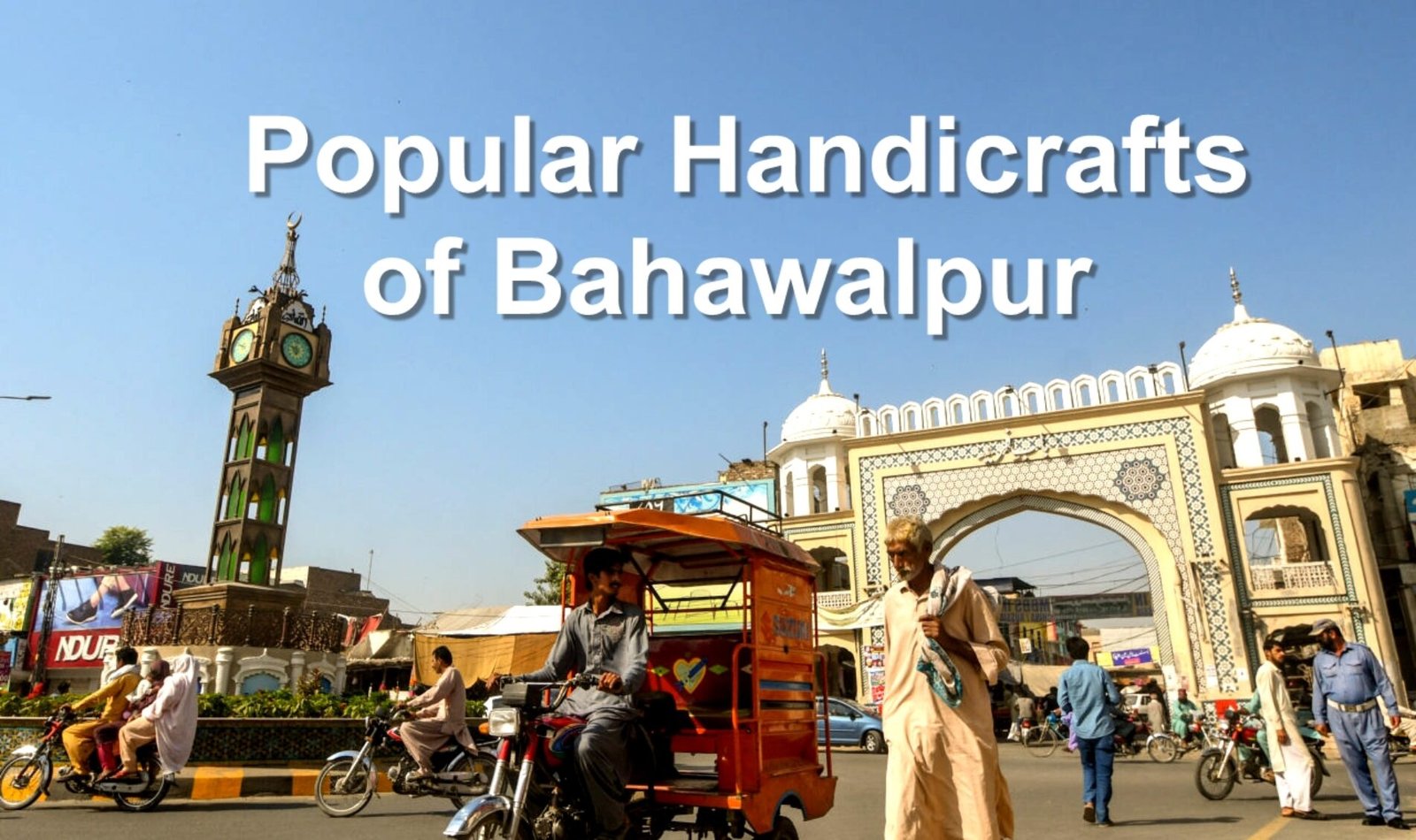 Unique and Popular Handicrafts of Bahawalpur